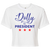 Ladies Dolly For President Crop Top