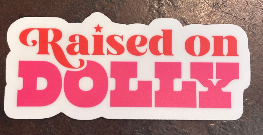 Raised on Dolly Sticker