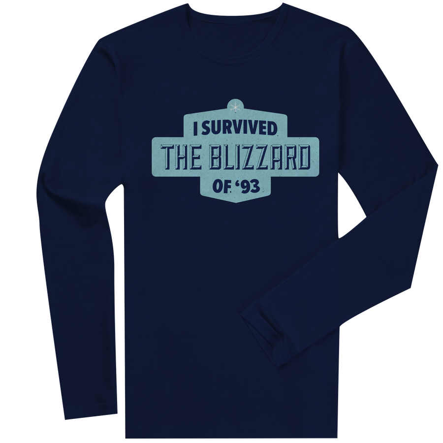 I Survived Blizzard of '93  Long Sleeve T-Shirt - Nothing Too Fancy